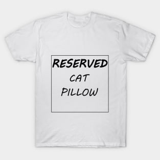 reserved cat pillow T-Shirt